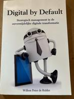 Digital by Default - Strategisch Management, Boeken, Ophalen of Verzenden, Zo goed als nieuw, Management