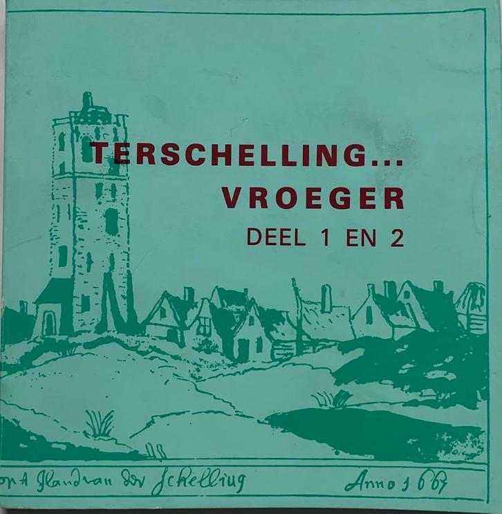 Terschelling vroeger, deel 1 en 2, Boeken, Geschiedenis | Stad en Regio, Gelezen, Ophalen of Verzenden