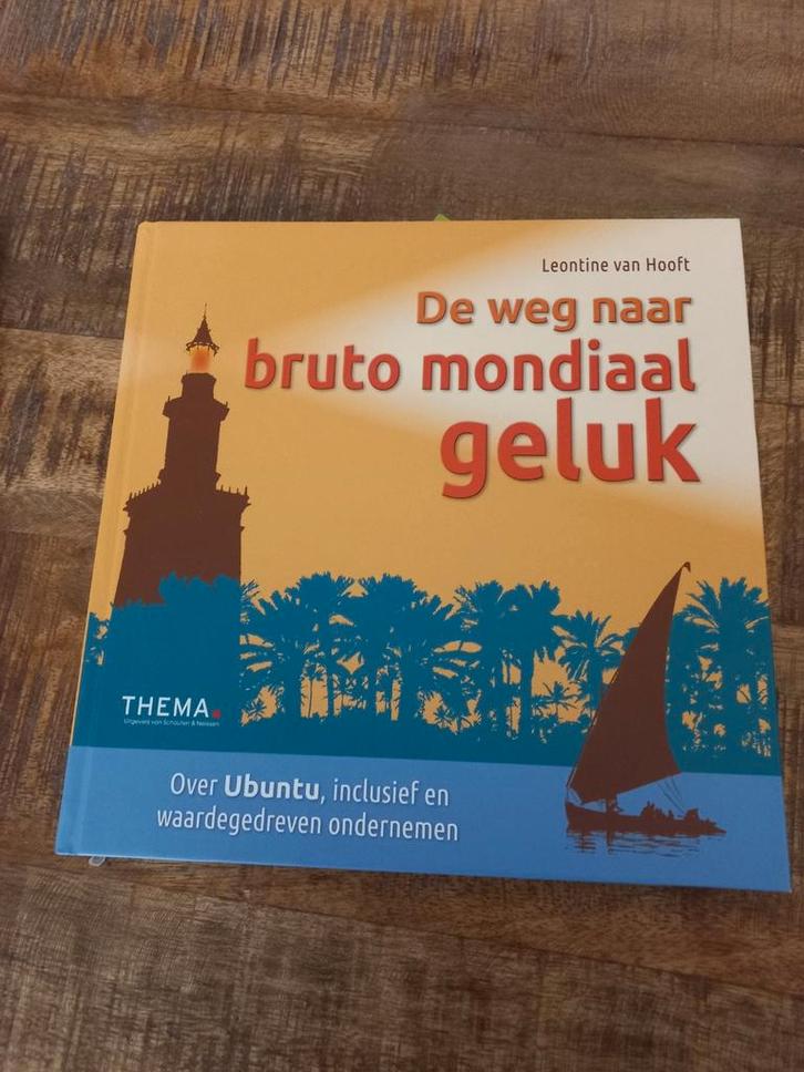 Leontine van Hooft - De weg naar bruto mondiaal geluk, Boeken, Wetenschap, Zo goed als nieuw, Ophalen of Verzenden