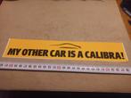 Opel/other car is a calibra, Verzamelen, Stickers, Ophalen of Verzenden, Zo goed als nieuw