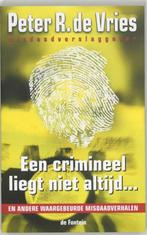 Peter R. de Vries - Een crimineel liegt niet altijd ..., Boeken, Maatschappij en Samenleving, Ophalen of Verzenden, Nederland