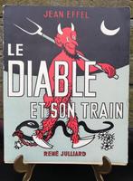 Jean Effel/Rene Julliard. Le Diable et son train. 1951., Boeken, Jean Effel, Europa, Ophalen, Gelezen