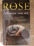 Karen Rose - Schreeuw voor mij, Boeken, Thrillers, Gelezen, Ophalen of Verzenden, Nederland, Karen Rose