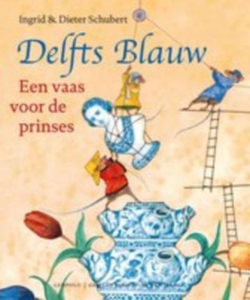  Ingrid Schubert: Delfts Blauw Een vaas voor de prinses beschikbaar voor biedingen
