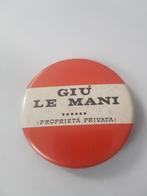 Button Giù Le Mani (Proprietà privata ), Verzamelen, Speldjes, Pins en Buttons, Ophalen of Verzenden, Zo goed als nieuw, Overige onderwerpen