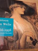 Antoon van Welie 'de laatste decadente schilder "1866-1956, Gelezen, Ophalen of Verzenden, Meerdere auteurs, Schilder- en Tekenkunst