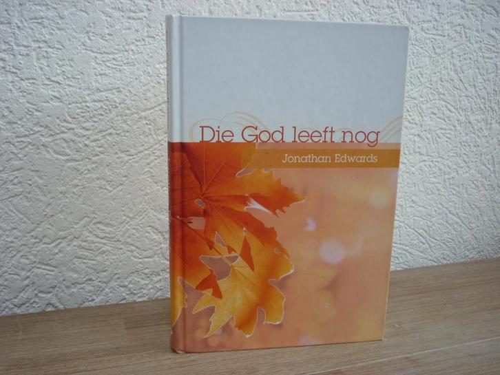 Jonathan Edwards - Die God leeft nog, Boeken, Godsdienst en Theologie, Zo goed als nieuw, Christendom | Protestants, Ophalen of Verzenden