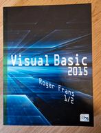 Leren programmeren in Visual Basic 2015 1/2, Boeken, Informatica en Computer, Roger Frans, Ophalen of Verzenden, Zo goed als nieuw