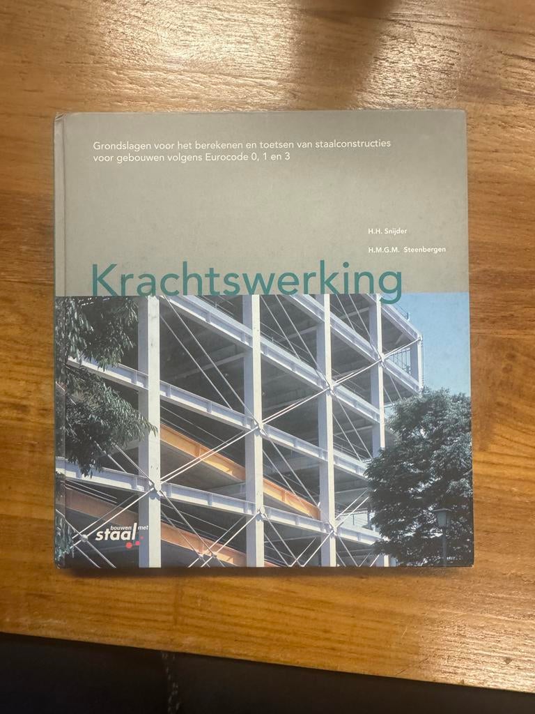 Krachtswerking: Staalconstructies Eurocode 0, 1 en 3, Boeken, Techniek, Zo goed als nieuw, Bouwkunde, Ophalen of Verzenden