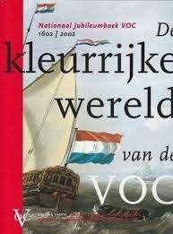 De kleurrijke wereld van de VOC., Ophalen of Verzenden, 17e en 18e eeuw, Nieuw