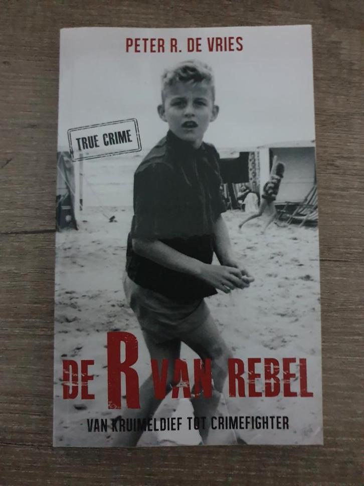 De R van Rebel - Peter R. de Vries (True Crime), Boeken, Overige Boeken, Gelezen, Ophalen of Verzenden