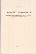 Van Calvijn tot Barth - dr. C. Graafland, Gelezen, Christendom | Protestants, Ophalen of Verzenden, Dr. C. Graafland