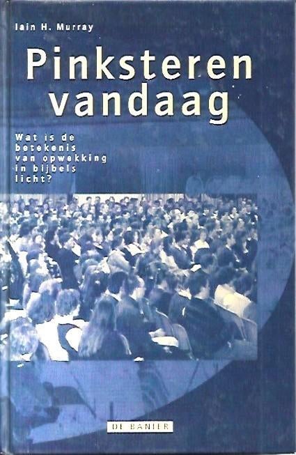 Pinksteren vandaag - Ian H. Murray, Boeken, Ophalen of Verzenden, Zo goed als nieuw, Christendom | Protestants