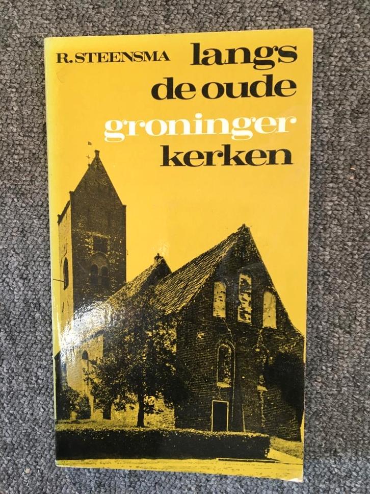 Langs de oude Groninger kerken; door R. Steensma, Boeken, Geschiedenis | Stad en Regio, Gelezen, 20e eeuw of later, Ophalen of Verzenden