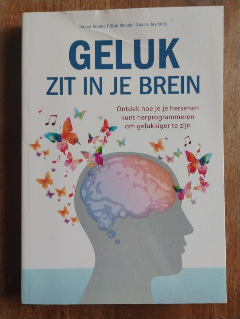 Geluk Zit In Je Brein - Ontdek hoe je gelukkiger wordt, Boeken, Ophalen of Verzenden, Gelezen, Teresa Aubele, Sten Wenck, Susan Reynolds