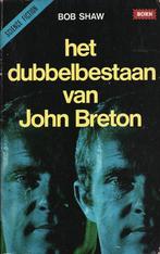Bob Shaw - Het dubbelbestaan van John Breton, Ophalen of Verzenden, Gelezen
