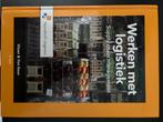 Werken met logistiek (supply chain  management), Boeken, Studieboeken en Cursussen, Verzenden, HBO, Zo goed als nieuw, Noordhoff Uitgevers