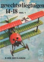 Gevechtsvliegtuigen 14 -18 - B.vd Klaauw [deel1]"", Ophalen of Verzenden, Zo goed als nieuw, Boek of Tijdschrift