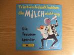 DIE FREUDENSPENDER  TRINK' DOCH DEM KINDCHEN DIE MILCH NICHT, 7 inch, Single, Ophalen of Verzenden, Zo goed als nieuw