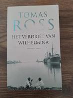 Tomas Ross - Het verdriet van Wilhelmina, Ophalen of Verzenden, Zo goed als nieuw, Nederland