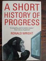 Ronald Wright - A short history of progress, Ophalen of Verzenden, 20e eeuw of later, Zo goed als nieuw, Europa