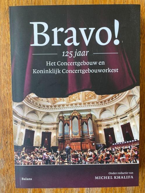 Bravo! 125 jaar Concertgebouw - Michel Khalifa, Boeken, Muziek, Zo goed als nieuw, Overige onderwerpen, Ophalen of Verzenden