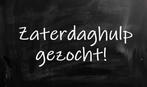Zaterdaghulp gezocht