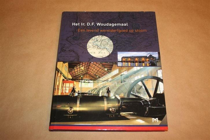 Het Ir. D.F. Woudagemaal - Levend werelderfgoed op stoom, Boeken, Geschiedenis | Stad en Regio, Zo goed als nieuw, Ophalen of Verzenden