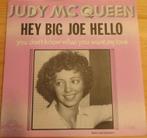 Judy Mc. Queen > Hey Big Joe Hello, Cd's en Dvd's, Vinyl Singles, Gebruikt, 7 inch, Single, Ophalen of Verzenden