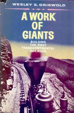 Griswold, Wesley; A Work of Giants, Ophalen of Verzenden, Gebruikt, Trein, Boek of Tijdschrift