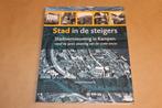 Stad in de steigers stadsvernieuwing in Kampen vanaf de jare, Boeken, Ophalen of Verzenden, Zo goed als nieuw