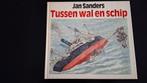 Tussen Wal en Schip - Jan Sanders, Boeken, Ophalen of Verzenden, Gelezen, Jan Sanders, Nederland