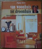 Van woonhuis tot droomhuis - Hans Slim - hc, Boeken, Hans Slim, Ophalen of Verzenden, Zo goed als nieuw, Interieur en Design