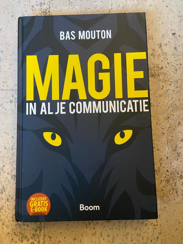 Magie in je communicatie - Bas Mouton, Ophalen of Verzenden, Zo goed als nieuw