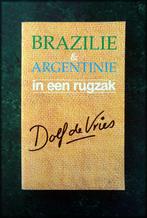 BRAZILIE en ARGENTINIE in een Rugzak - Dolf de Vries, Boeken, Verzenden, Zo goed als nieuw, Europa, Overige merken