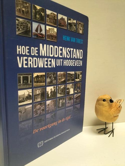Triest, Henk van; Hoe de middenstand verdween uit Hoogeveen, Boeken, Geschiedenis | Stad en Regio, Gelezen, 20e eeuw of later