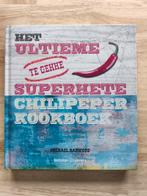 Michael Harwood - Het ultieme superhete chilipeper kookboek, Boeken, Kookboeken, Ophalen of Verzenden, Zo goed als nieuw, Michael Harwood