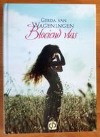 Bloeiend vlas, Ophalen of Verzenden, Zo goed als nieuw, Gerda van Wageningen