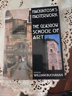 Mackintosh's Masterwork: Glasgow School of Art, Ophalen of Verzenden, Zo goed als nieuw, Architecten, William Buchanan