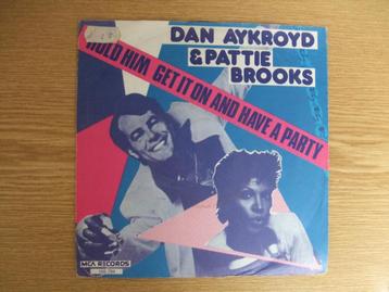DAN AYKROYD & PATTIE BROOKS  HOLD HIM / GET IT ON AND HAVE A beschikbaar voor biedingen
