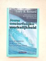 Jouw onsterfelijke werkelijkheid Gary R. Renard, Ophalen of Verzenden, Gelezen, Spiritualiteit algemeen