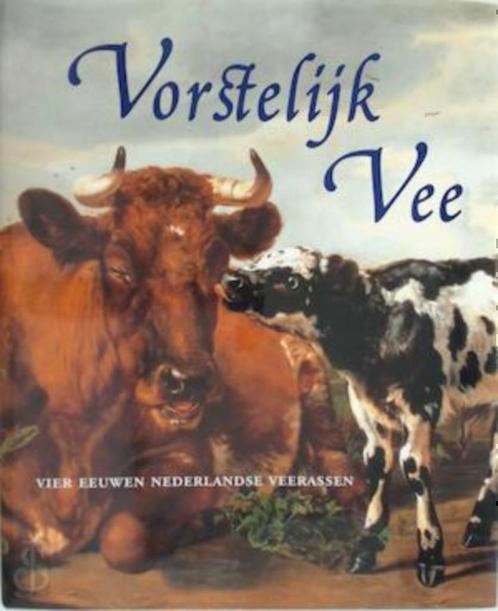 Vorstelijk Vee vier eeuwen Nederlandse veerassen, Boeken, Kunst en Cultuur | Beeldend, Zo goed als nieuw, Ophalen of Verzenden