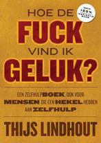 Thijs Lindhout - Hoe de fuck vind ik geluk?, Nieuw, Ophalen of Verzenden, Ontwikkelingspsychologie, Thijs Lindhout