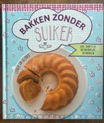 Bakken zonder suiker - lekker en gezond, Ophalen of Verzenden, Zo goed als nieuw