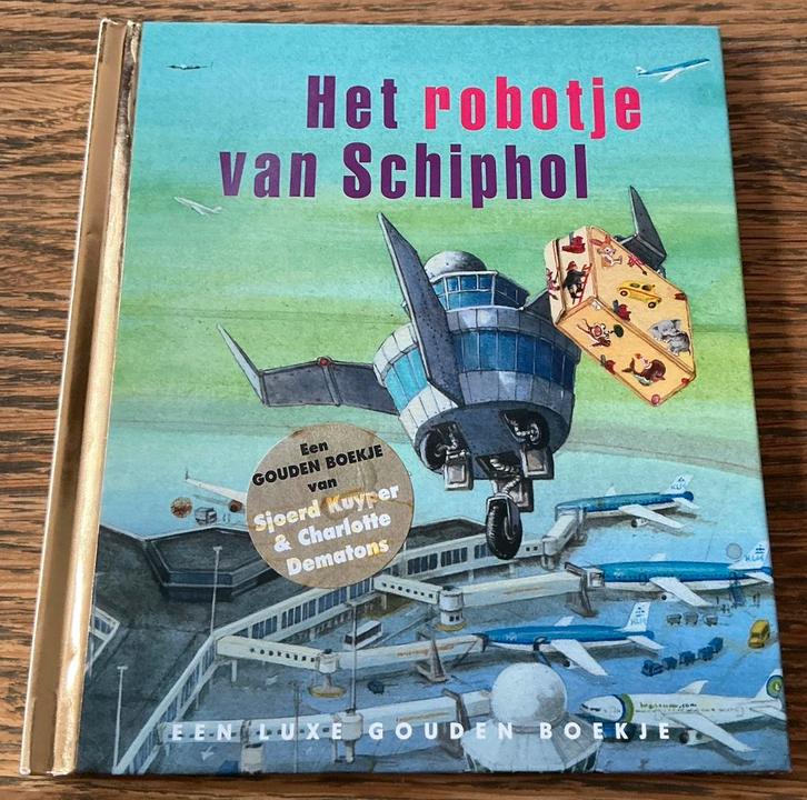 EEN GOUDEN BOEKJE HET ROBOTJE VAN SCHIPHOL PRENTENBOEK, Boeken, Kinderboeken | Kleuters, Zo goed als nieuw, Jongen of Meisje, Gouden boekje