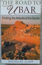 The Road to Ubar, Finding the Atlantis of the Sands, Ophalen of Verzenden, 20e eeuw of later