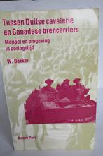 REGIO MEPPEL==TUSSEN DUITSE CAVALERIE EN CANADESE BRENCARRIE, 20e eeuw of later, Ophalen of Verzenden, W. BAKKER--BOOM PERS, Zo goed als nieuw