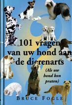 101 vragen van uw hond aan de dierenarts (Als uw hond kon pr, Ophalen of Verzenden, Zo goed als nieuw, Honden