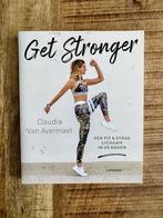 Get stronger Een fit & strak lichaam in 30 dagen, Ophalen of Verzenden, Nieuw, Gezondheid en Conditie, Claudia Van Avermaet