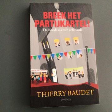 Thierry Baudet - Breek het partijkartel! beschikbaar voor biedingen